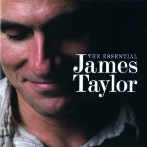JAMES TAYLOR - THE ESSENTIAL JAMES TAYLOR
