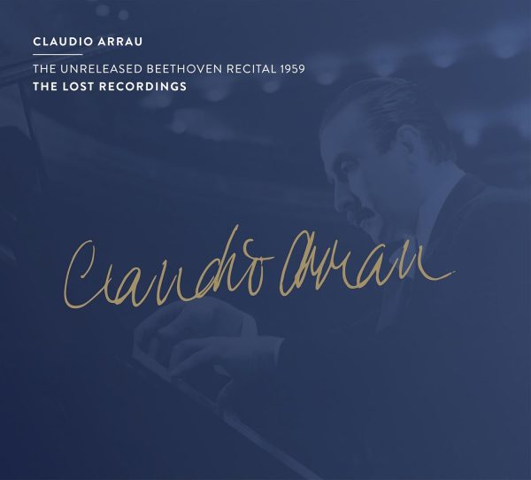 CLAUDIO ARRAU - THE UNRELEASED BEETHOVEN RECITAL 1959