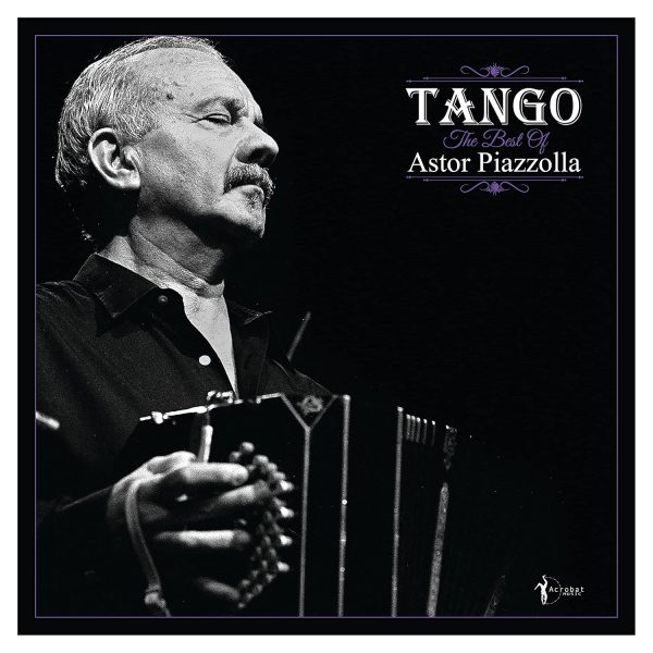 ASTOR PIAZZOLA - TANGO THE BEST OF ASTOR PIAZZOLA