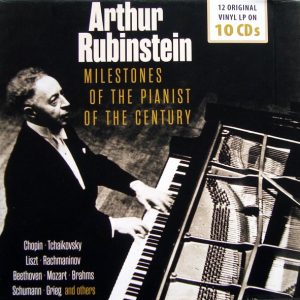ARTHUR RUBINSTEIN - MILESTONES OF THE PIANIST OF THE CENTURY