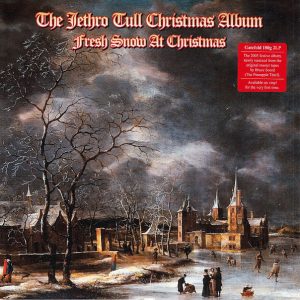 JETHRO TULL –  THE JETHRO TULL CHRISTMAS ALBUM – FRESH SNOW AT CHRISTMAS