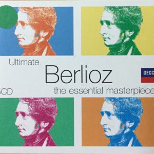 HECTOR BERLIOZ - ULTIMATE BERLIOZ - THE ESSENTIAL MARTERPIECES