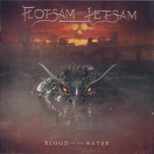 FLOTSAM AND JETSAM - BLOOD IN THE WATER