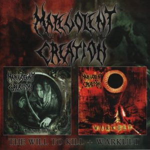 MALEVOLENT CREATION - THE WILL TO KILL / WARKULT