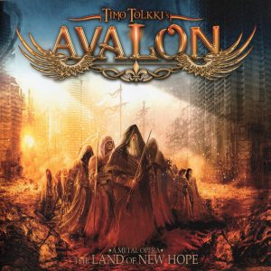 TIMO TOLKKI´S AVALON - THE LAND OF NEW HOPE - A METAL OPERA