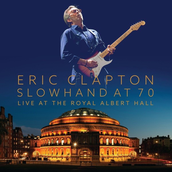Eric Clapton Slowhand At 70 Live At The Royal Albert Hall America Dvd
